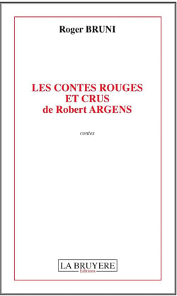 Les contes rouges et crus de Robert Argens