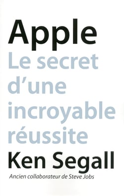 Apple : Le Secret D'Une Incroyable Reussite