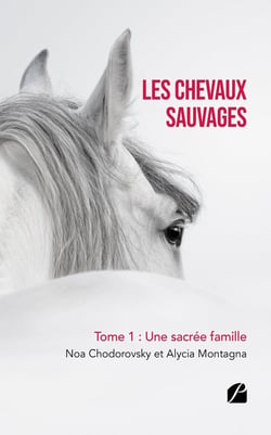 Les chevaux sauvages Tome 1 : une sacrée famille