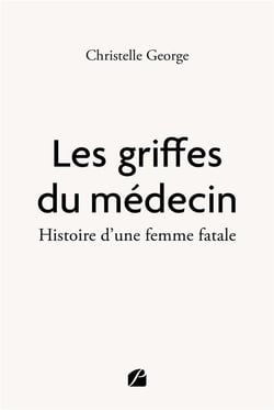 Les griffes du médecin : Histoire d'une femme fatale