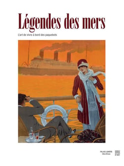 Légendes des mers - l'art de vivre à bord des paquebots