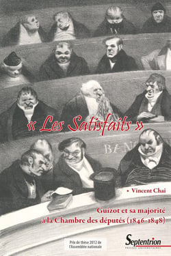 Les satisfaits : Guizot et sa majorité à la chambre des députés (1846-1848)