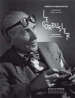 Le Corbusier - construire la vie moderne