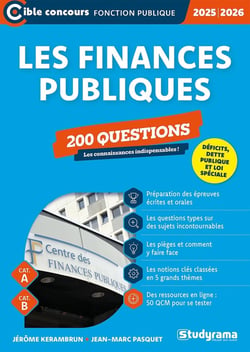 Les finances publiques - 200 questions (Catégories A et B - Édition 2025-2026) : Déficits, dette publique et loi spéciale