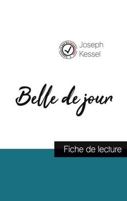 Belle de Jour de Joseph Kessel (fiche de lecture et analyse complète de l'oeuvre)