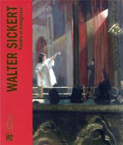 Walter Sickert : peindre et transgresser