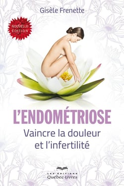 L'endométriose - vaincre la douleur et l'infertilité (3e édition)