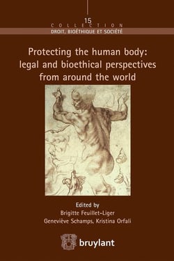 Protecting the human body: legal and bioethical perspectives from around the world