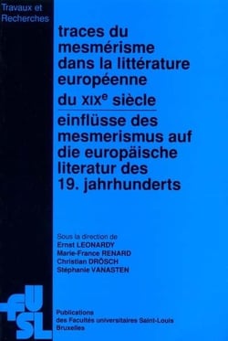 Traces du mesmerisme dans la litterature europeenne du xixe siecle : actes du colloque international