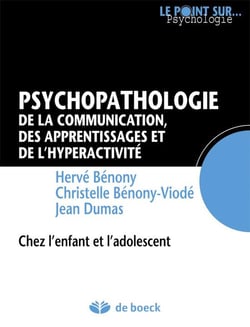 Psychopathologie de la communication, des apprentissages et de l'hyperactivité chez l'enfant et l'adolescent
