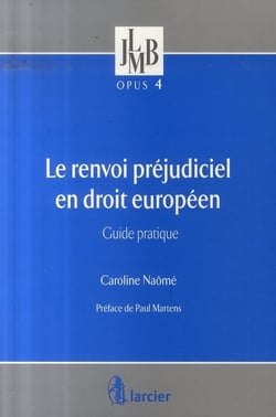Le renvoi préjudiciel en droit européen - guide pratique