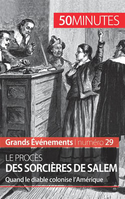 Le procès des sorcières de Salem - quand le diable colonise l'Amérique