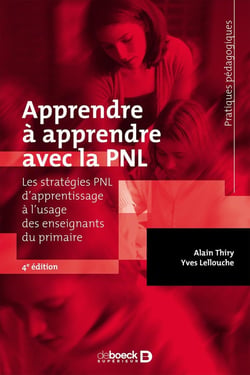 Apprendre à apprendre avec la PNL - les stratégies PNL d'apprentissage à l'usage des enseignants du primaire (4e édition)