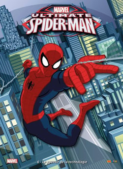 Ultimate Spider-Man Tome 6 : le pouvoir de la technologie
