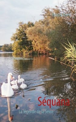 Séquana - la légende de la seine