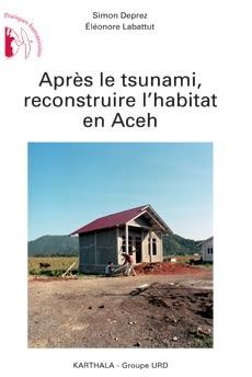 Après le tsunami, reconstruire l'habitat en Aceh