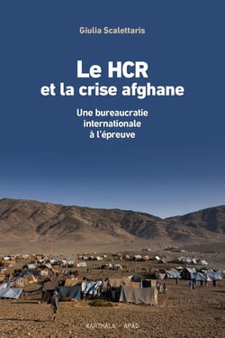 Les HCR et la crise afghane : une bureaucratie internationale à l'épreuve