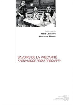 Savoirs de la precarite / knowledge from precarity