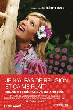 Je n'ai pas de religion et ça me plait... - comment cocréer une vie qui a du sens