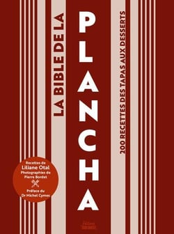 La bible de la plancha : 200 recettes des tapas aux desserts