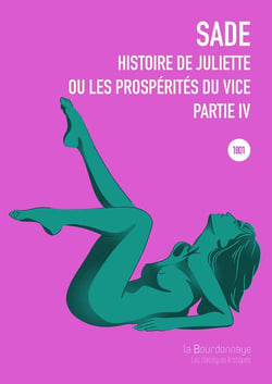 Histoire de Juliette ou les prospérités du vice Tome 4