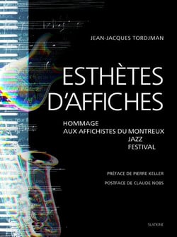 Esthètes d'affiches - hommages aux affichistes du Montreux Jazz Festival