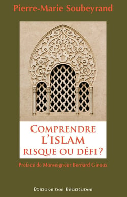 Comprendre l'islam, risque ou défi ?