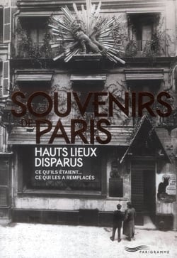 Souvenirs de Paris - hauts lieux disparus