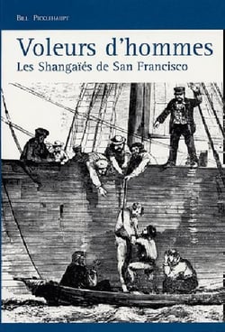 Voleurs d'hommes - les Shangaïés de San Francisco