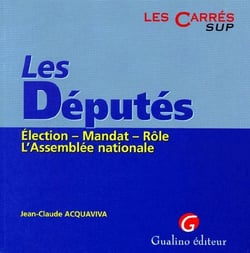 Les députés - élection, mandat, rôle, l'assemblée nationale