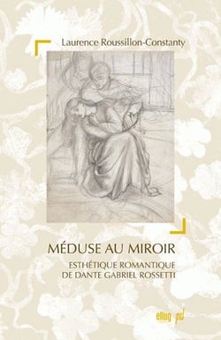 Méduse au miroir - esthétique romantique de dante gabriel rossetti
