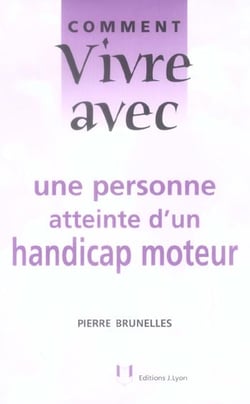 Comment vivre avec une personne atteinte d'un handicap moteur