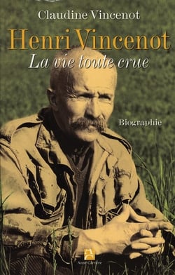 Henri vincenot - la vie toute crue