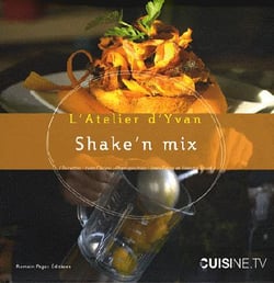 Shake n' mix - soupes, mousses, crèmes, glaces,aaaaa condiments