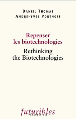 Repenser les biotechnologies / Rethinking the Biotechnologies