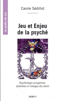 Jeu et enjeu de la psyché - psychologie jungienne, alchimie et images du tarot