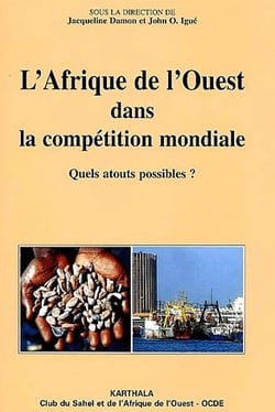 L'Afrique de l'Ouest dans la compétition mondiale - quels atouts possibles ?