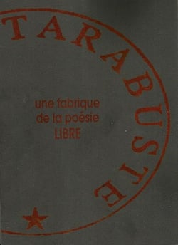 Les éditions tarabuste : une fabrique de la poésie libre