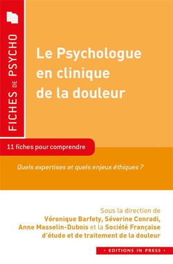 Le psychologue en clinique de la douleur - 11 fiches pour comprendre