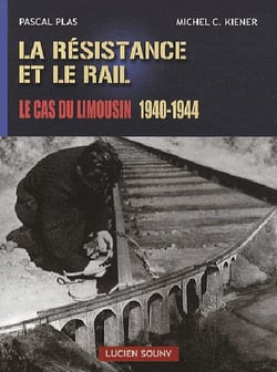 La résistance et le rail - le cas du limousin 1940-1944