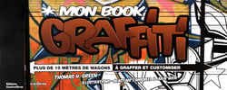 Mon book de graffiti t.1 - plus de 15 mètres de wagons à graffer et à customiser