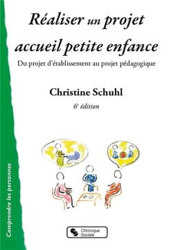 Réaliser un projet accueil petite enfance - du projet d'établissement au projet pédagogique (5e édition)