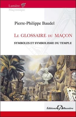 Le glossaire du maçon - symboles et symbolisme du temple