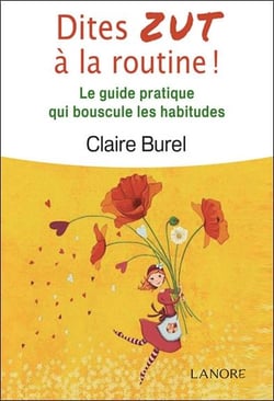 Dites d'abord zut à la routine - puis ouvrez ce livre plein d'idées pour renouveler le quotidien