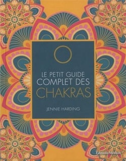 Le petit guide complet des chakras