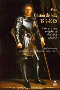 Voir Gaston de Foix - la construction paradoxale d'un mythe national