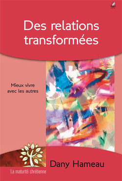 Des relations transformées - mieux vivre avec les autres
