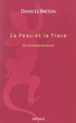 La peau et la trace - sur les blessures de soi