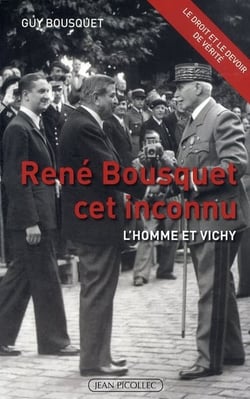 René Bousquet cet inconnu - l'homme et Vichy