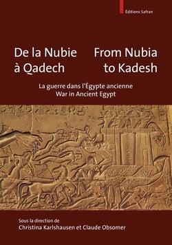 De la nubie a qadech - from nubia to kadesh. la guerre en egypte ancienne - war in ancient egypt